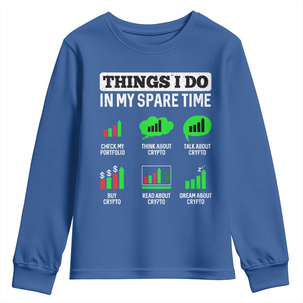 Funny Crypto Investing Youth Sweatshirt Things I Do In My Spare Time Trading TS02 Royal Blue Print Your Wear