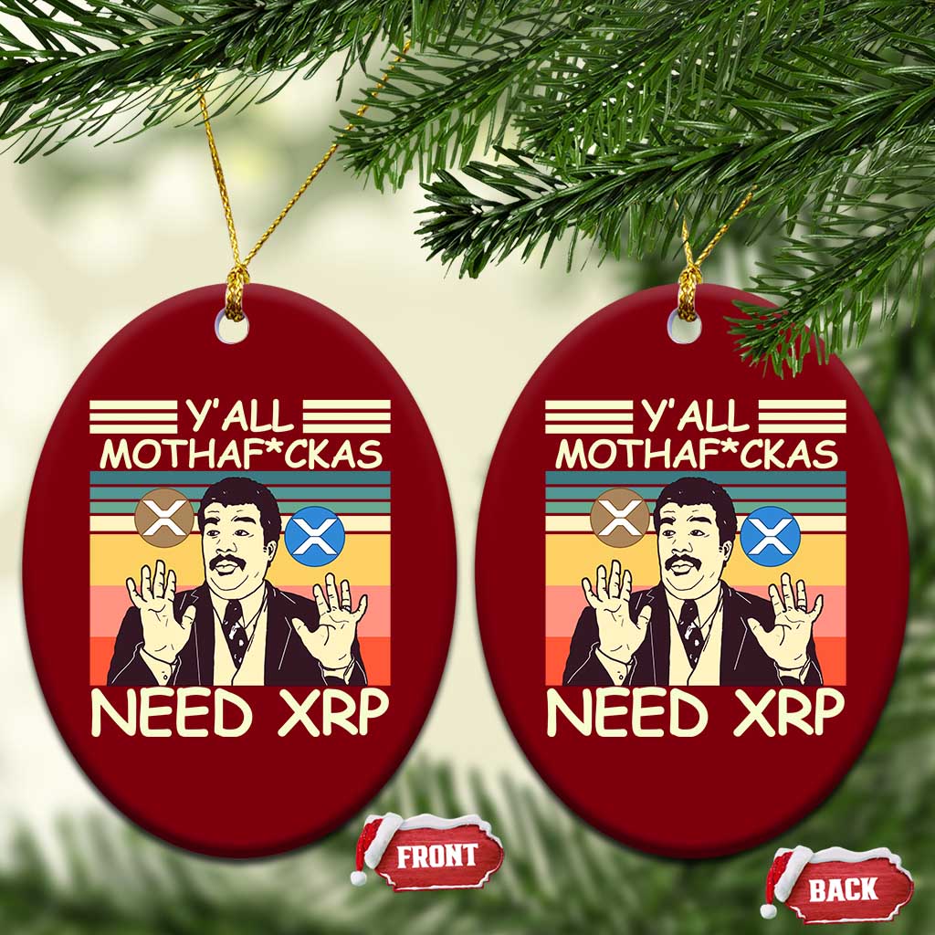 Funny Crypto Meme Ceramic Ornament Y'all Motha Fuckas Need XRP Cryptocurrency TS02 Print Your Wear