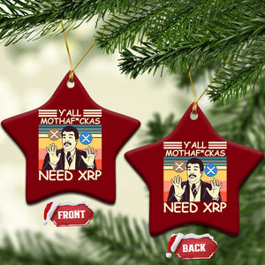 Funny Crypto Meme Ceramic Ornament Y'all Motha Fuckas Need XRP Cryptocurrency TS02 Print Your Wear
