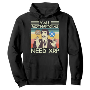 Funny Crypto Meme Hoodie Y'all Motha Fuckas Need XRP Cryptocurrency TS02 Black Print Your Wear