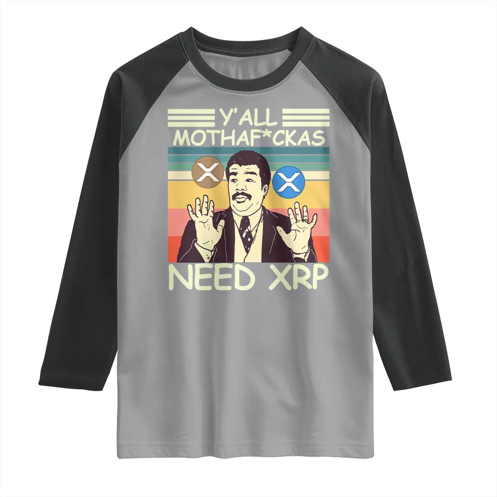 Funny Crypto Meme Raglan Shirt Y'all Motha Fuckas Need XRP Cryptocurrency TS02 Sport Gray Black Print Your Wear