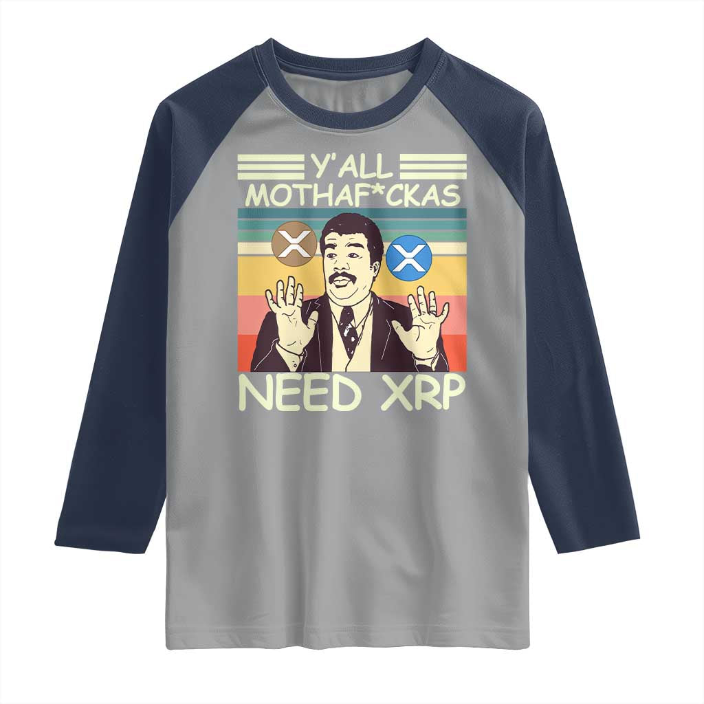 Funny Crypto Meme Raglan Shirt Y'all Motha Fuckas Need XRP Cryptocurrency TS02 Sport Gray Navy Print Your Wear