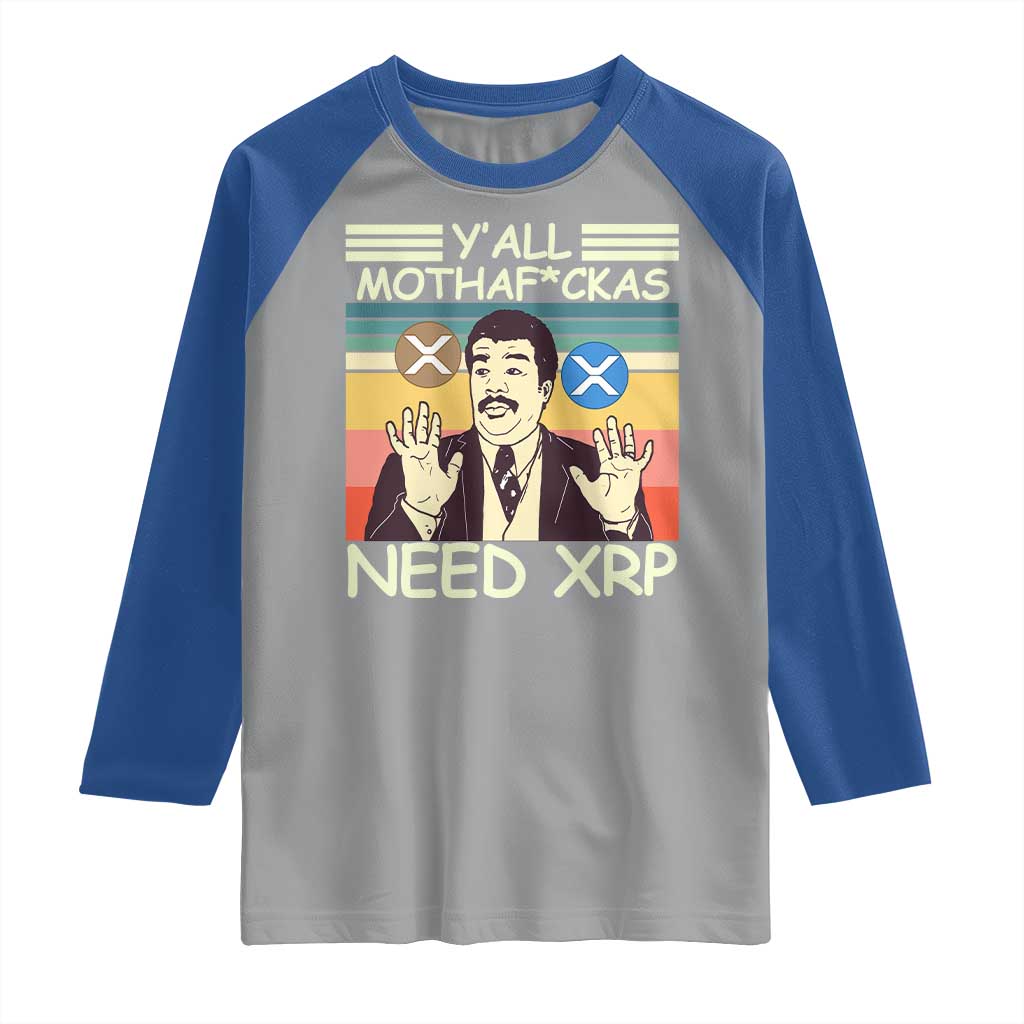 Funny Crypto Meme Raglan Shirt Y'all Motha Fuckas Need XRP Cryptocurrency TS02 Sport Gray Royal Print Your Wear