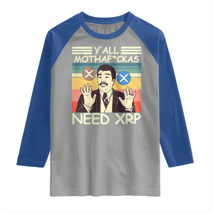 Funny Crypto Meme Raglan Shirt Y'all Motha Fuckas Need XRP Cryptocurrency TS02 Sport Gray Royal Print Your Wear