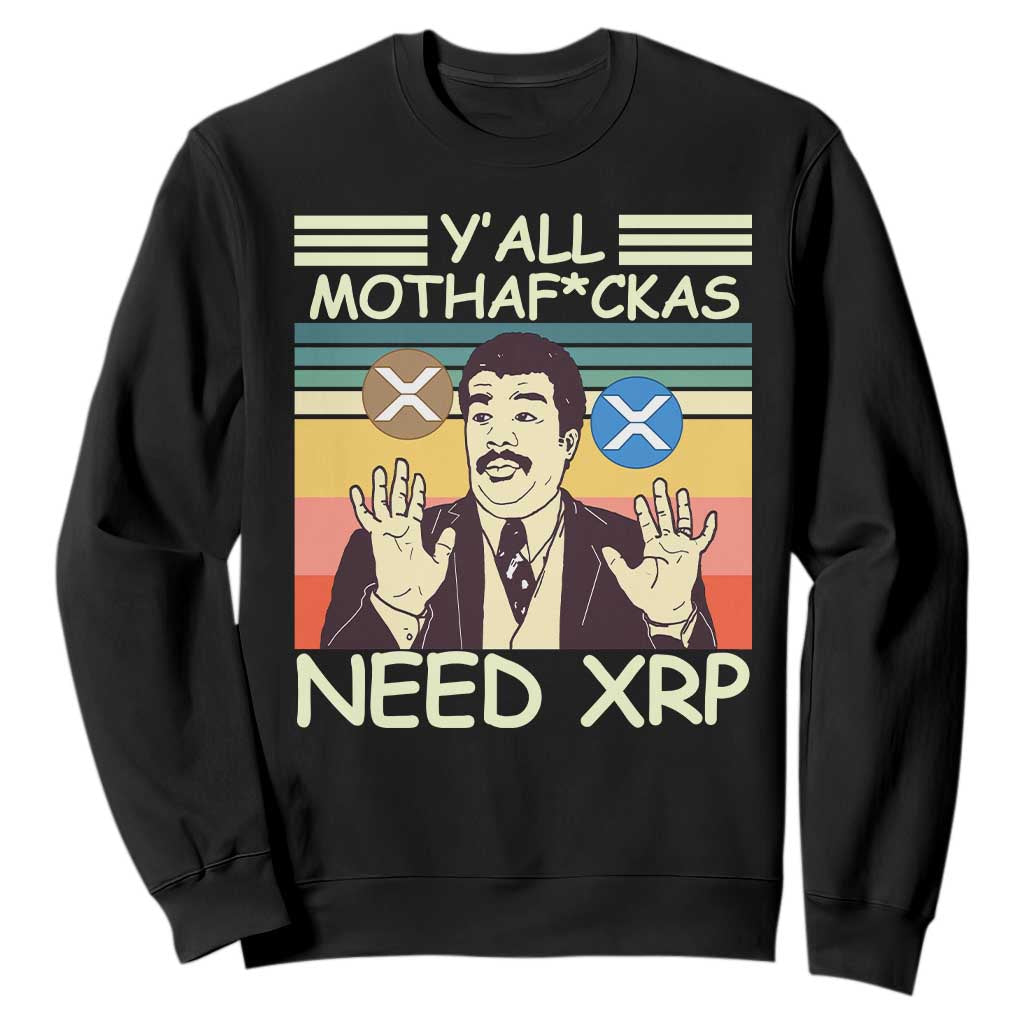 Funny Crypto Meme Sweatshirt Y'all Motha Fuckas Need XRP Cryptocurrency TS02 Black Print Your Wear