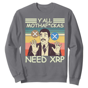 Funny Crypto Meme Sweatshirt Y'all Motha Fuckas Need XRP Cryptocurrency TS02 Charcoal Print Your Wear