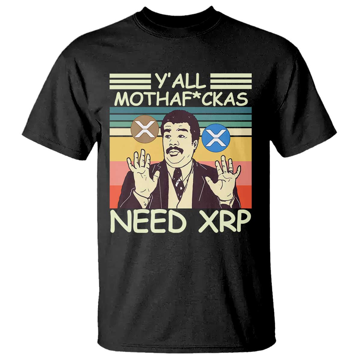 Funny Crypto Meme T Shirt Y'all Motha Fuckas Need XRP Cryptocurrency TS02 Black Print Your Wear