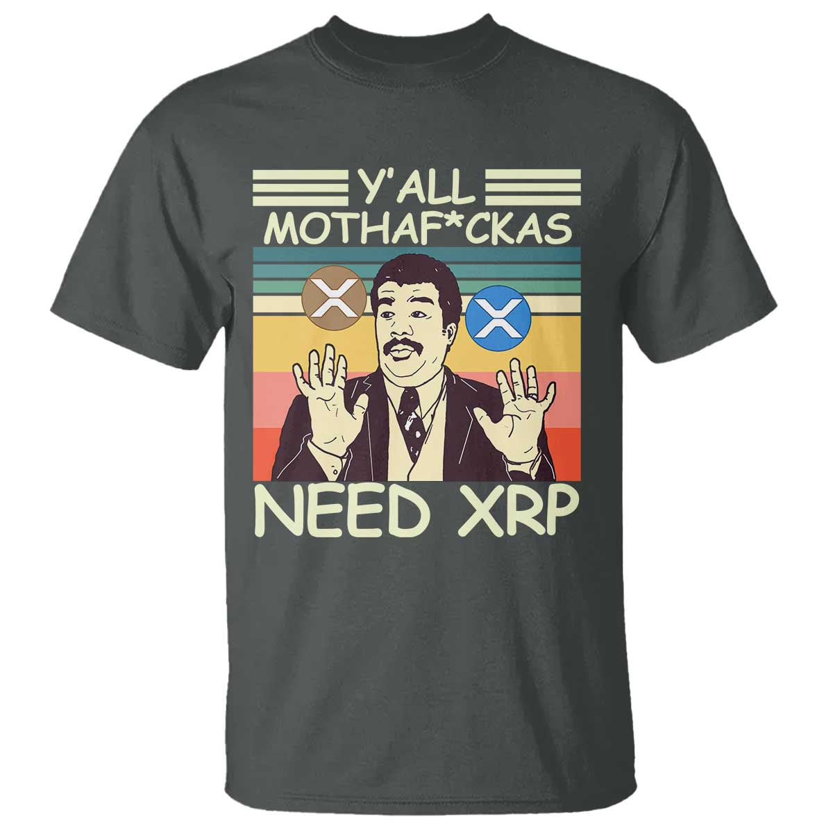 Funny Crypto Meme T Shirt Y'all Motha Fuckas Need XRP Cryptocurrency TS02 Dark Heather Print Your Wear