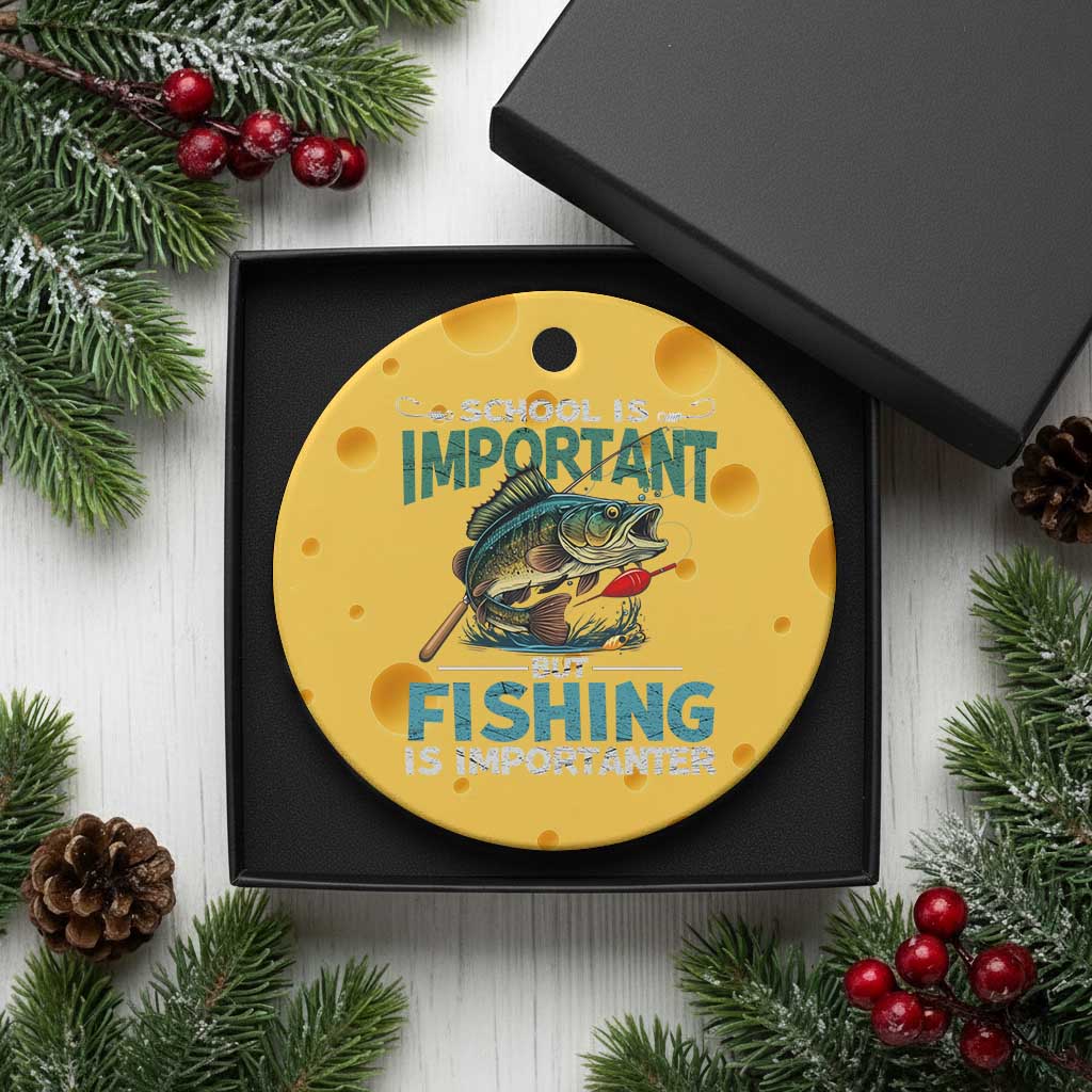Funny Fishing Ceramic Ornament School Is Important But Fishing Is Importanter Bass Fisherman TS02 1pc Yellow Cheese Print Your Wear