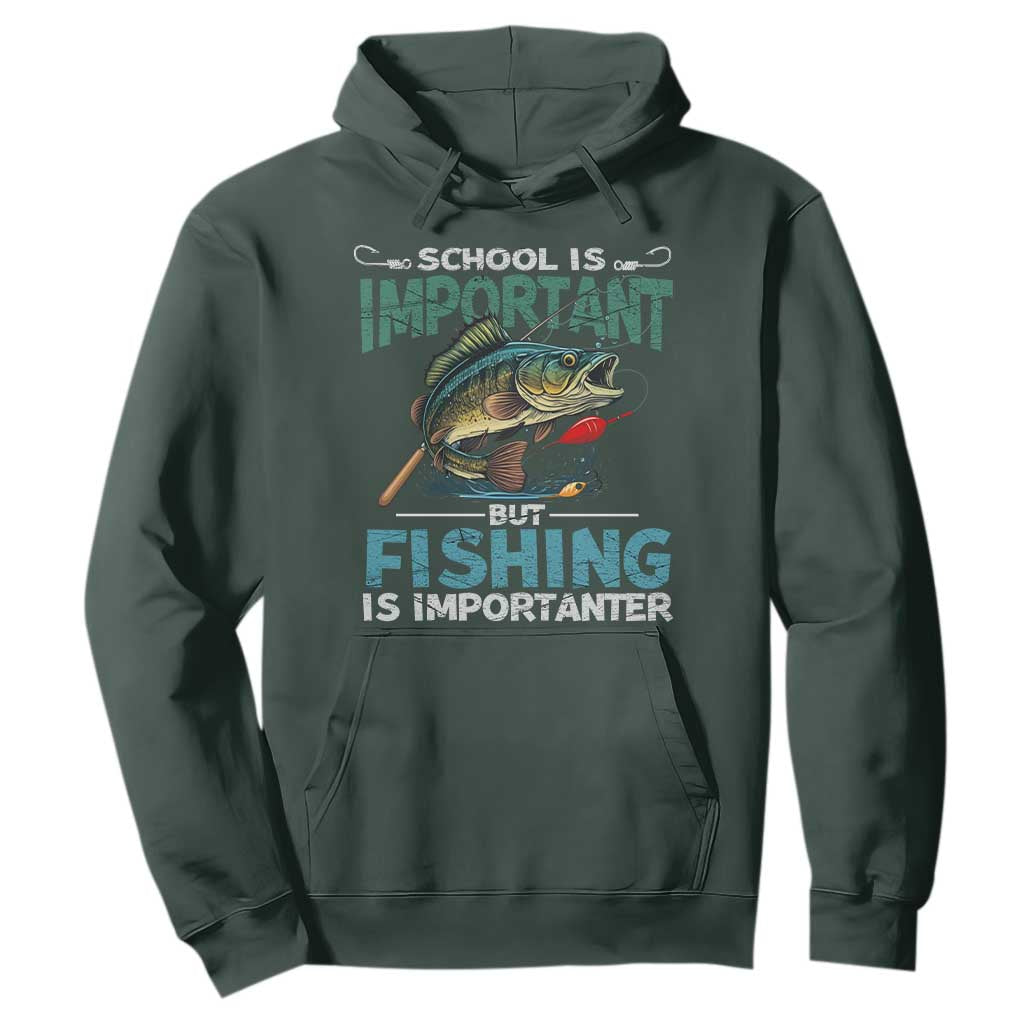 Funny Fishing Hoodie School Is Important But Fishing Is Importanter Bass Fisherman TS02 Dark Forest Green Print Your Wear