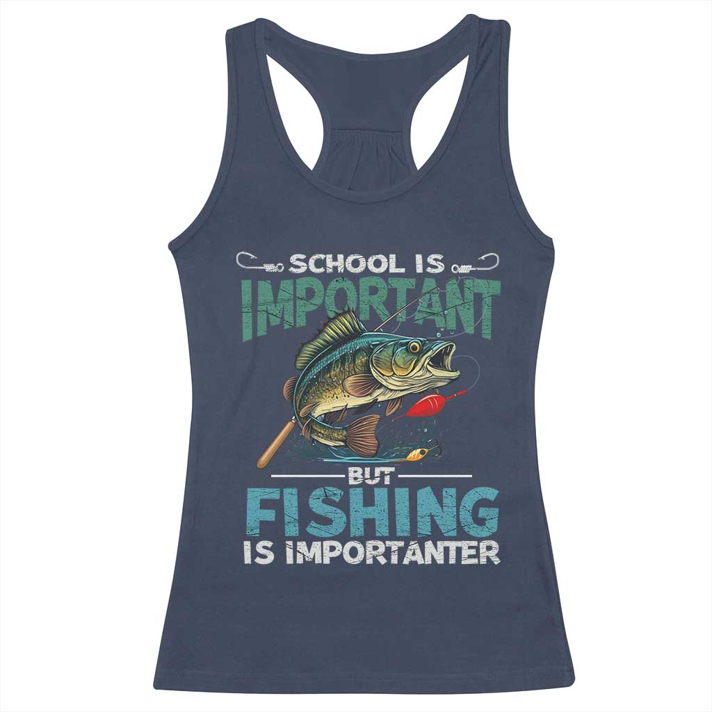 Funny Fishing Racerback Tank Top School Is Important But Fishing Is Importanter Bass Fisherman TS02 Navy Print Your Wear