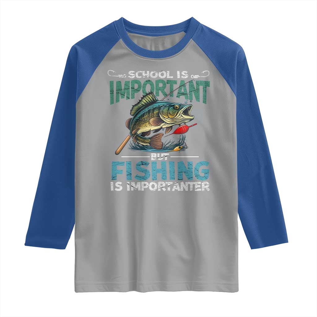 Funny Fishing Raglan Shirt School Is Important But Fishing Is Importanter Bass Fisherman TS02 Sport Gray Royal Print Your Wear