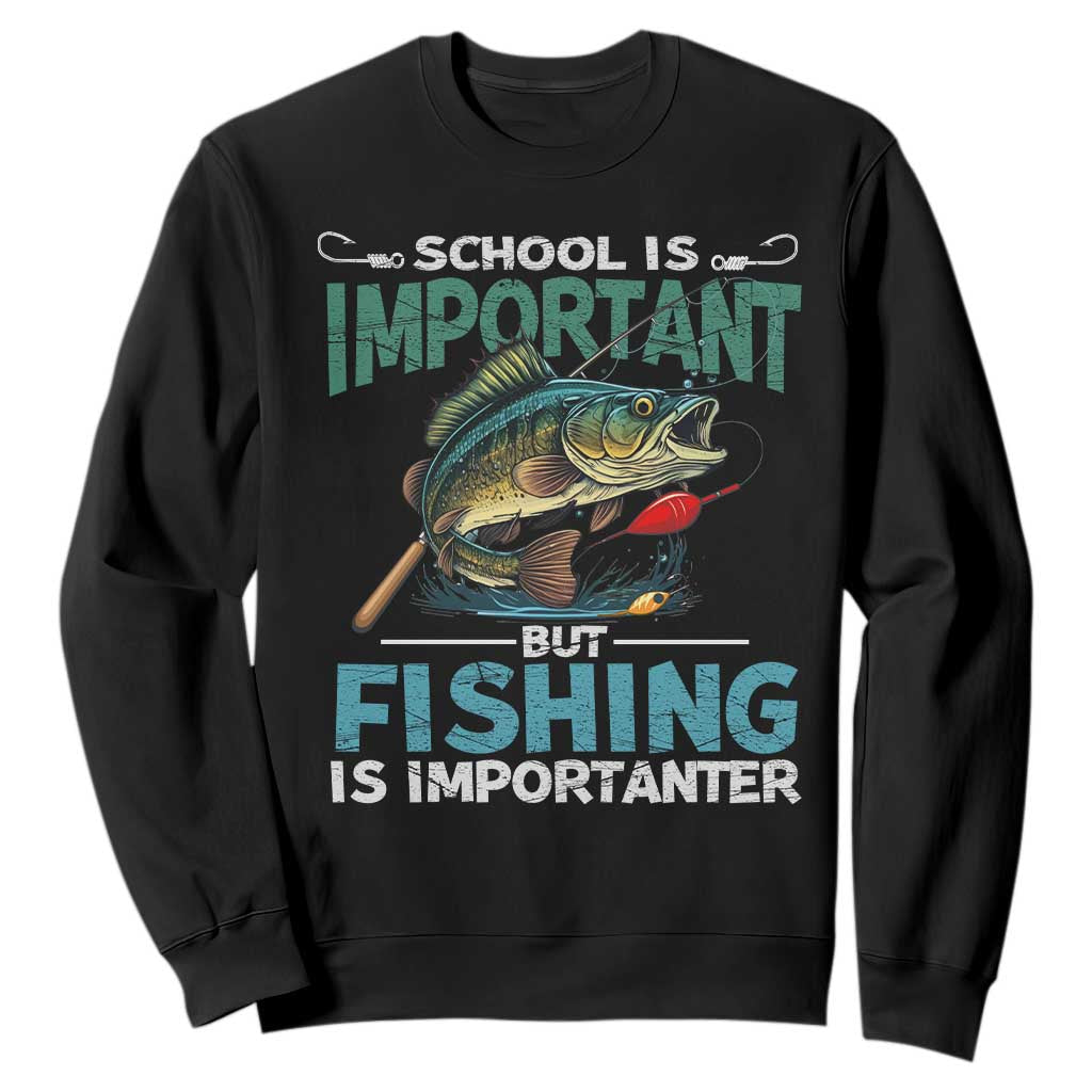Funny Fishing Sweatshirt School Is Important But Fishing Is Importanter Bass Fisherman TS02 Black Print Your Wear