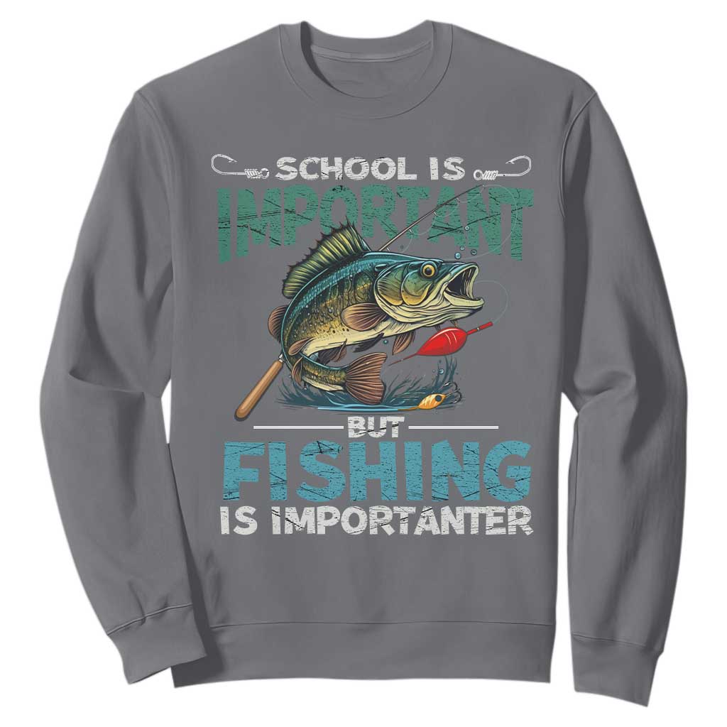Funny Fishing Sweatshirt School Is Important But Fishing Is Importanter Bass Fisherman TS02 Charcoal Print Your Wear