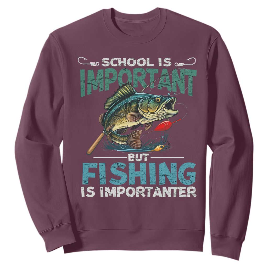 Funny Fishing Sweatshirt School Is Important But Fishing Is Importanter Bass Fisherman TS02 Maroon Print Your Wear
