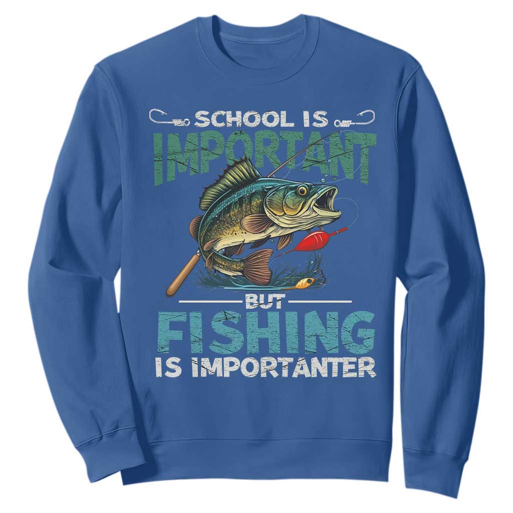 Funny Fishing Sweatshirt School Is Important But Fishing Is Importanter Bass Fisherman TS02 Royal Blue Print Your Wear