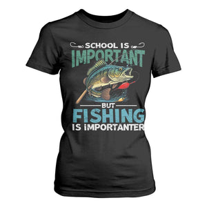 Funny Fishing T Shirt For Women School Is Important But Fishing Is Importanter Bass Fisherman TS02 Black Print Your Wear