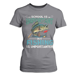 Funny Fishing T Shirt For Women School Is Important But Fishing Is Importanter Bass Fisherman TS02 Charcoal Print Your Wear