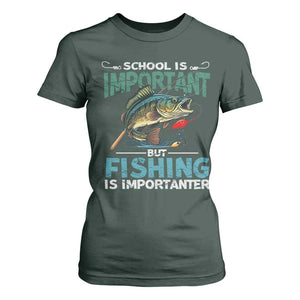 Funny Fishing T Shirt For Women School Is Important But Fishing Is Importanter Bass Fisherman TS02 Dark Forest Green Print Your Wear