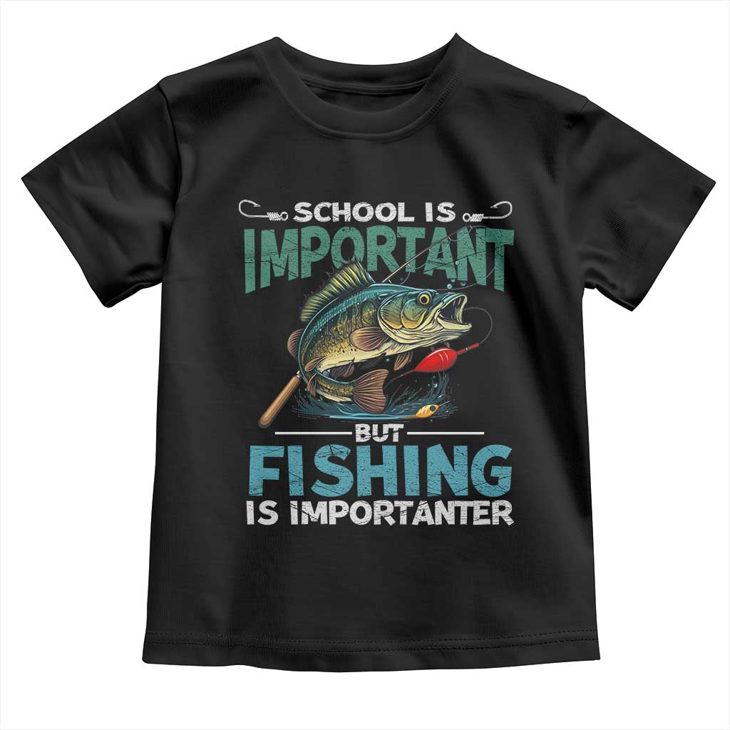 Funny Fishing Toddler T Shirt School Is Important But Fishing Is Importanter Bass Fisherman TS02 Black Print Your Wear