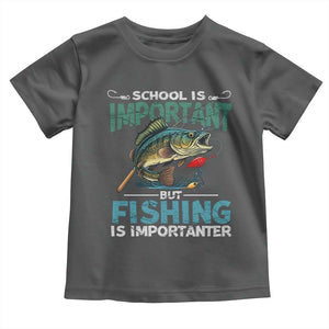 Funny Fishing Toddler T Shirt School Is Important But Fishing Is Importanter Bass Fisherman TS02 Dark Heather Print Your Wear
