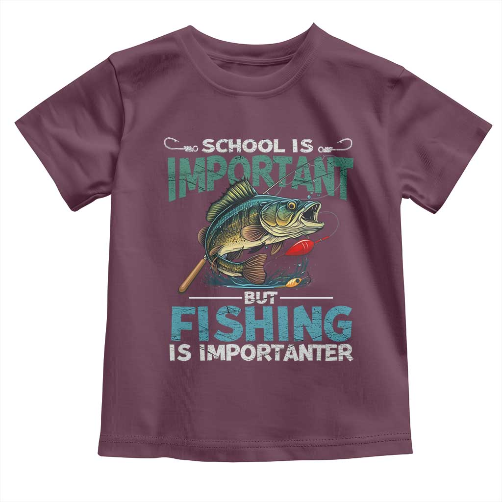 Funny Fishing Toddler T Shirt School Is Important But Fishing Is Importanter Bass Fisherman TS02 Maroon Print Your Wear