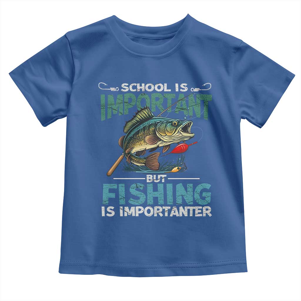 Funny Fishing Toddler T Shirt School Is Important But Fishing Is Importanter Bass Fisherman TS02 Royal Blue Print Your Wear