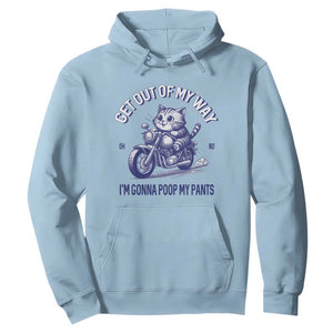 Funny Cat Meme Hoodie Get Out of My Way Gonna Poop My Pants Adult Humor Meme TS02 Light Blue Print Your Wear