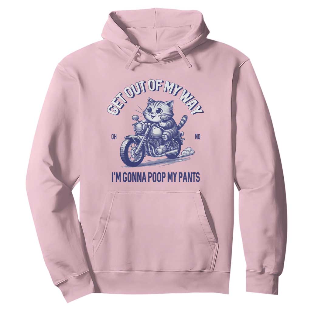 Funny Cat Meme Hoodie Get Out of My Way Gonna Poop My Pants Adult Humor Meme TS02 Light Pink Print Your Wear