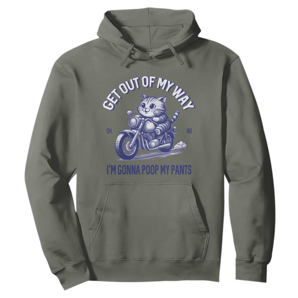 Funny Cat Meme Hoodie Get Out of My Way Gonna Poop My Pants Adult Humor Meme TS02 Military Green Print Your Wear