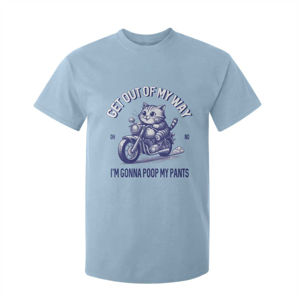 Funny Cat Meme T Shirt For Kid Get Out of My Way Gonna Poop My Pants Adult Humor Meme TS02 Light Blue Print Your Wear