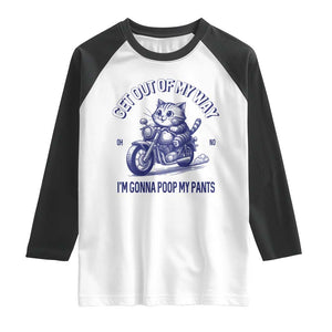 Funny Cat Meme Raglan Shirt Get Out of My Way Gonna Poop My Pants Adult Humor Meme TS02 White Black Print Your Wear