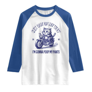 Funny Cat Meme Raglan Shirt Get Out of My Way Gonna Poop My Pants Adult Humor Meme TS02 White Royal Print Your Wear