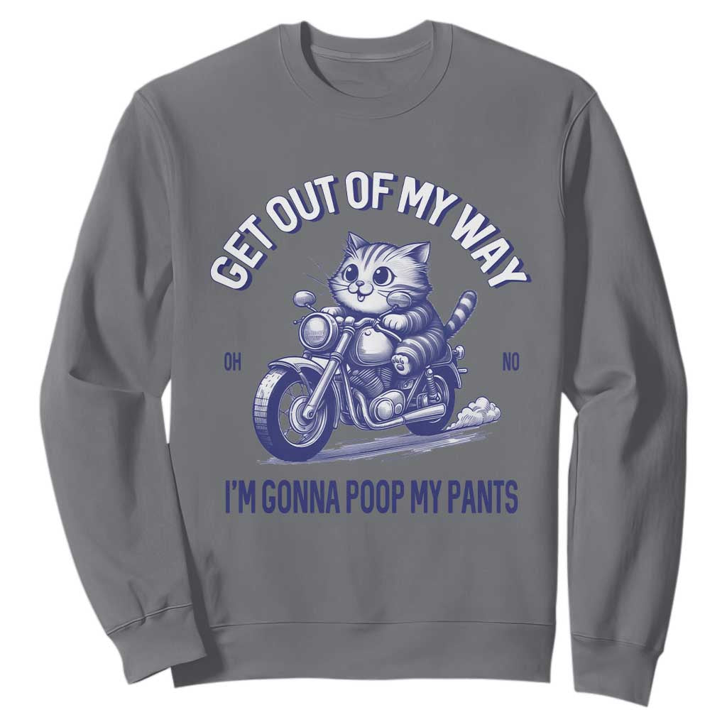 Funny Cat Meme Sweatshirt Get Out of My Way Gonna Poop My Pants Adult Humor Meme TS02 Charcoal Print Your Wear