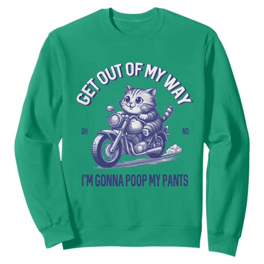 Funny Cat Meme Sweatshirt Get Out of My Way Gonna Poop My Pants Adult Humor Meme TS02 Irish Green Print Your Wear