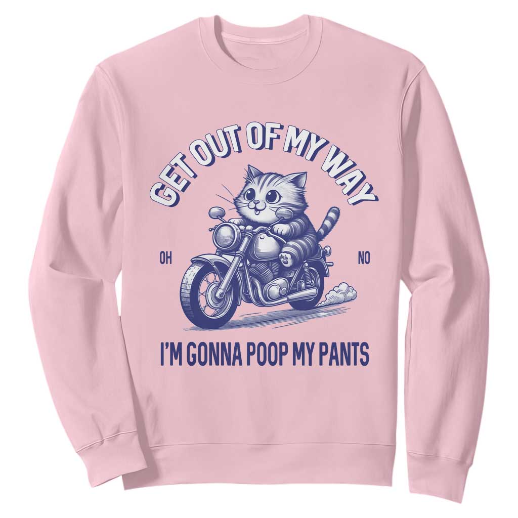 Funny Cat Meme Sweatshirt Get Out of My Way Gonna Poop My Pants Adult Humor Meme TS02 Light Pink Print Your Wear
