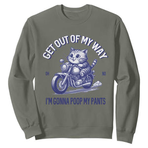Funny Cat Meme Sweatshirt Get Out of My Way Gonna Poop My Pants Adult Humor Meme TS02 Military Green Print Your Wear