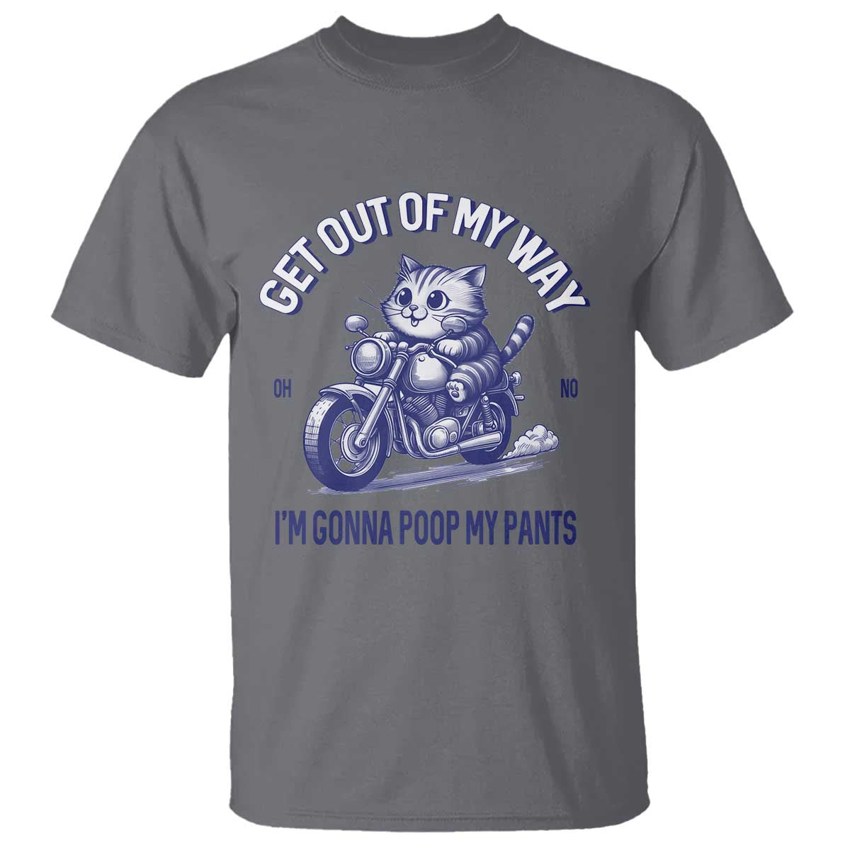 Funny Cat Meme T Shirt Get Out of My Way Gonna Poop My Pants Adult Humor Meme TS02 Charcoal Print Your Wear