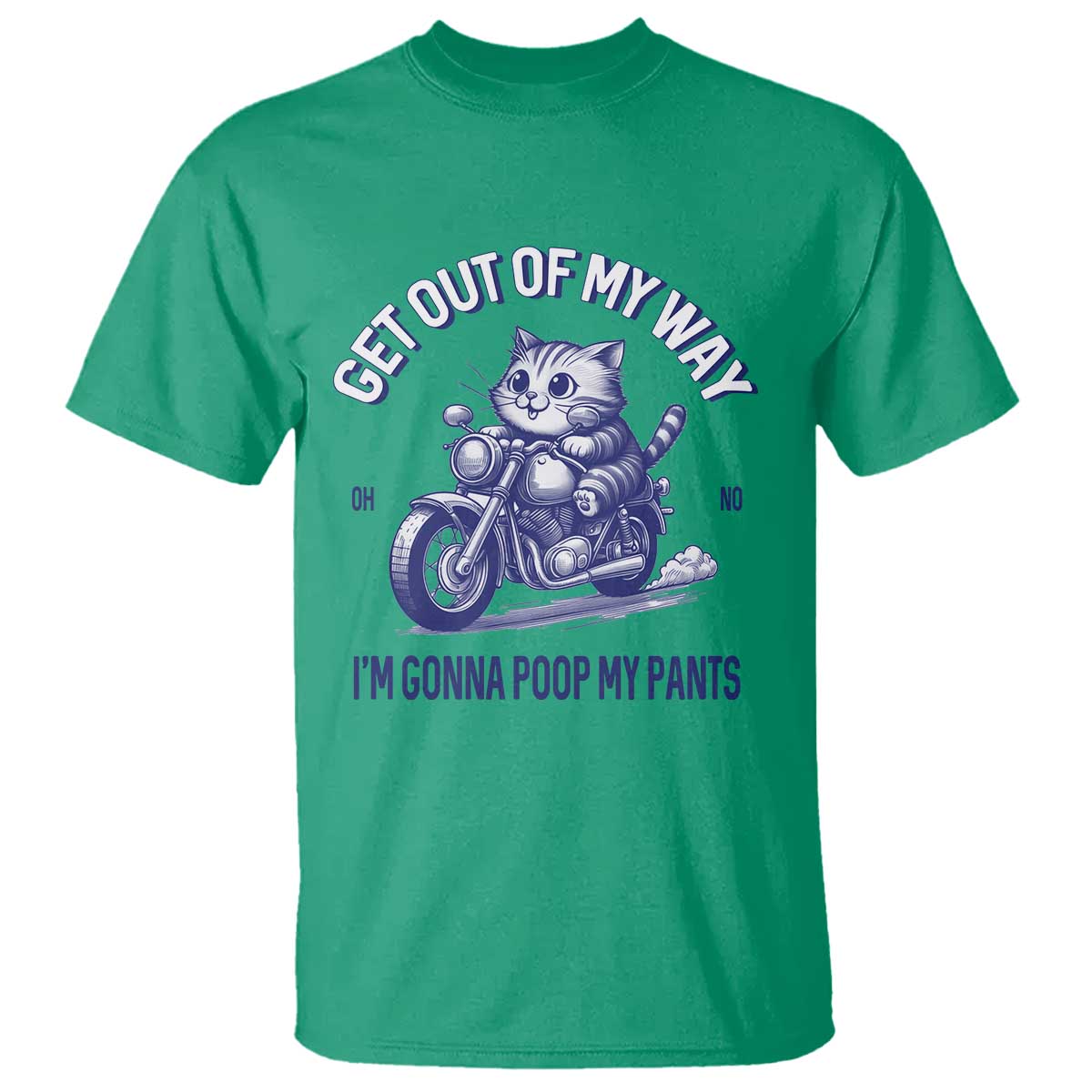 Funny Cat Meme T Shirt Get Out of My Way Gonna Poop My Pants Adult Humor Meme TS02 Irish Green Print Your Wear