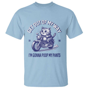 Funny Cat Meme T Shirt Get Out of My Way Gonna Poop My Pants Adult Humor Meme TS02 Light Blue Print Your Wear