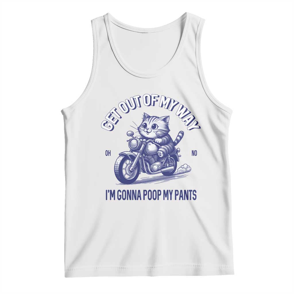 Funny Cat Meme Tank Top Get Out of My Way Gonna Poop My Pants Adult Humor Meme TS02 White Print Your Wear