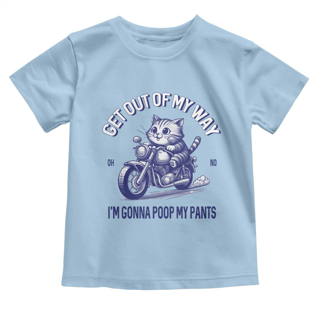 Funny Cat Meme Toddler T Shirt Get Out of My Way Gonna Poop My Pants Adult Humor Meme TS02 Light Blue Print Your Wear