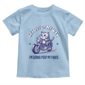 Funny Cat Meme Toddler T Shirt Get Out of My Way Gonna Poop My Pants Adult Humor Meme TS02 Light Blue Print Your Wear