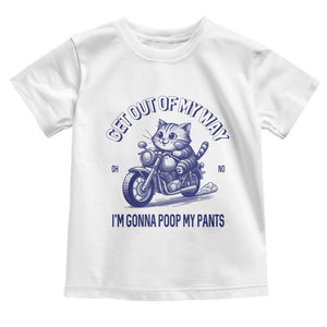 Funny Cat Meme Toddler T Shirt Get Out of My Way Gonna Poop My Pants Adult Humor Meme TS02 White Print Your Wear