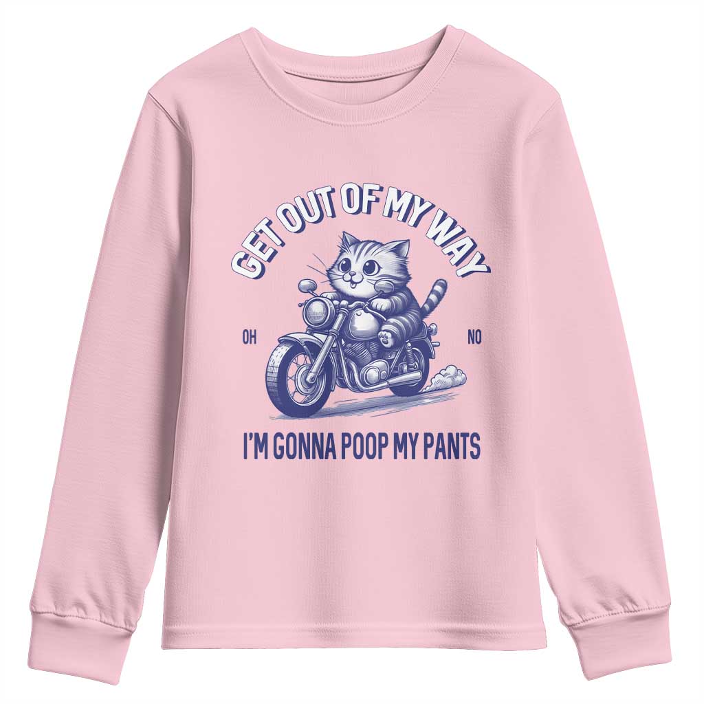 Funny Cat Meme Youth Sweatshirt Get Out of My Way Gonna Poop My Pants Adult Humor Meme TS02 Light Pink Print Your Wear