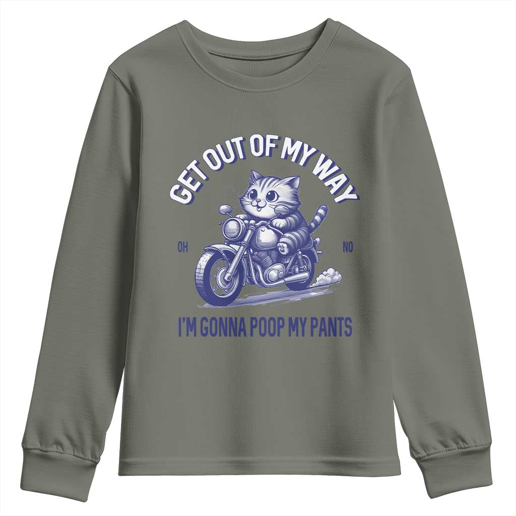 Funny Cat Meme Youth Sweatshirt Get Out of My Way Gonna Poop My Pants Adult Humor Meme TS02 Military Green Print Your Wear