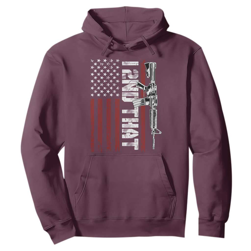 Gun Rights Patriotic Hoodie I 2nd That Second Amendment Pro Gun American Flag TS02 Maroon Print Your Wear