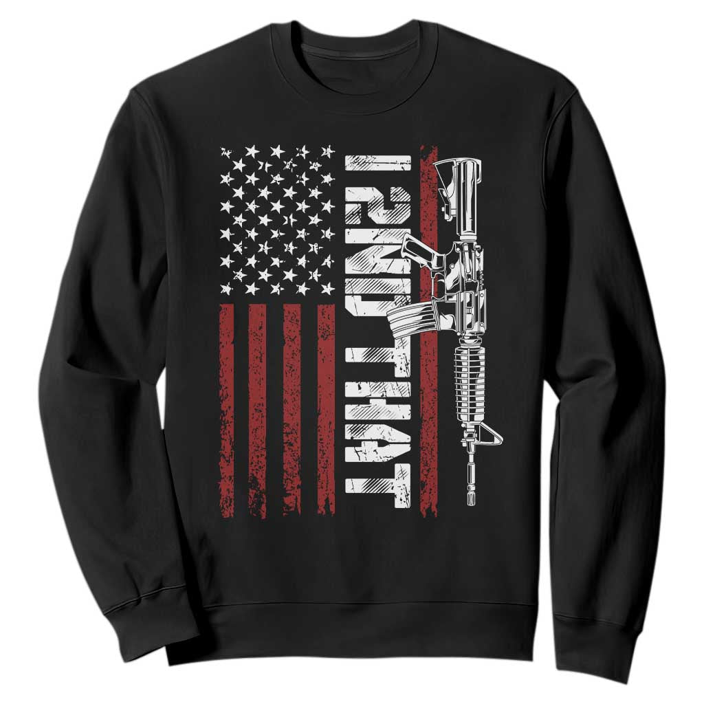 Gun Rights Patriotic Sweatshirt I 2nd That Second Amendment Pro Gun American Flag TS02 Black Print Your Wear