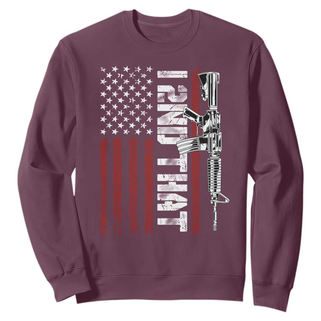 Gun Rights Patriotic Sweatshirt I 2nd That Second Amendment Pro Gun American Flag TS02 Maroon Print Your Wear