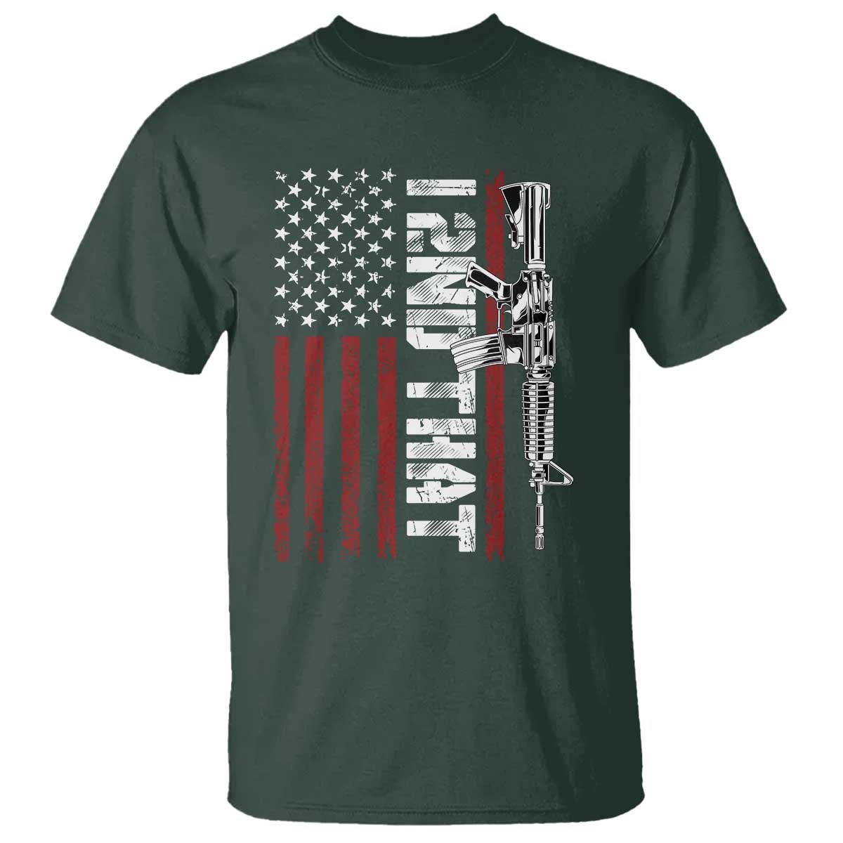 Gun Rights Patriotic T Shirt I 2nd That Second Amendment Pro Gun American Flag TS02 Dark Forest Green Print Your Wear